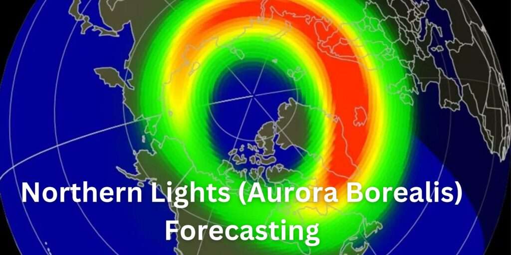 Northern Lights (Aurora Borealis) Forecasting